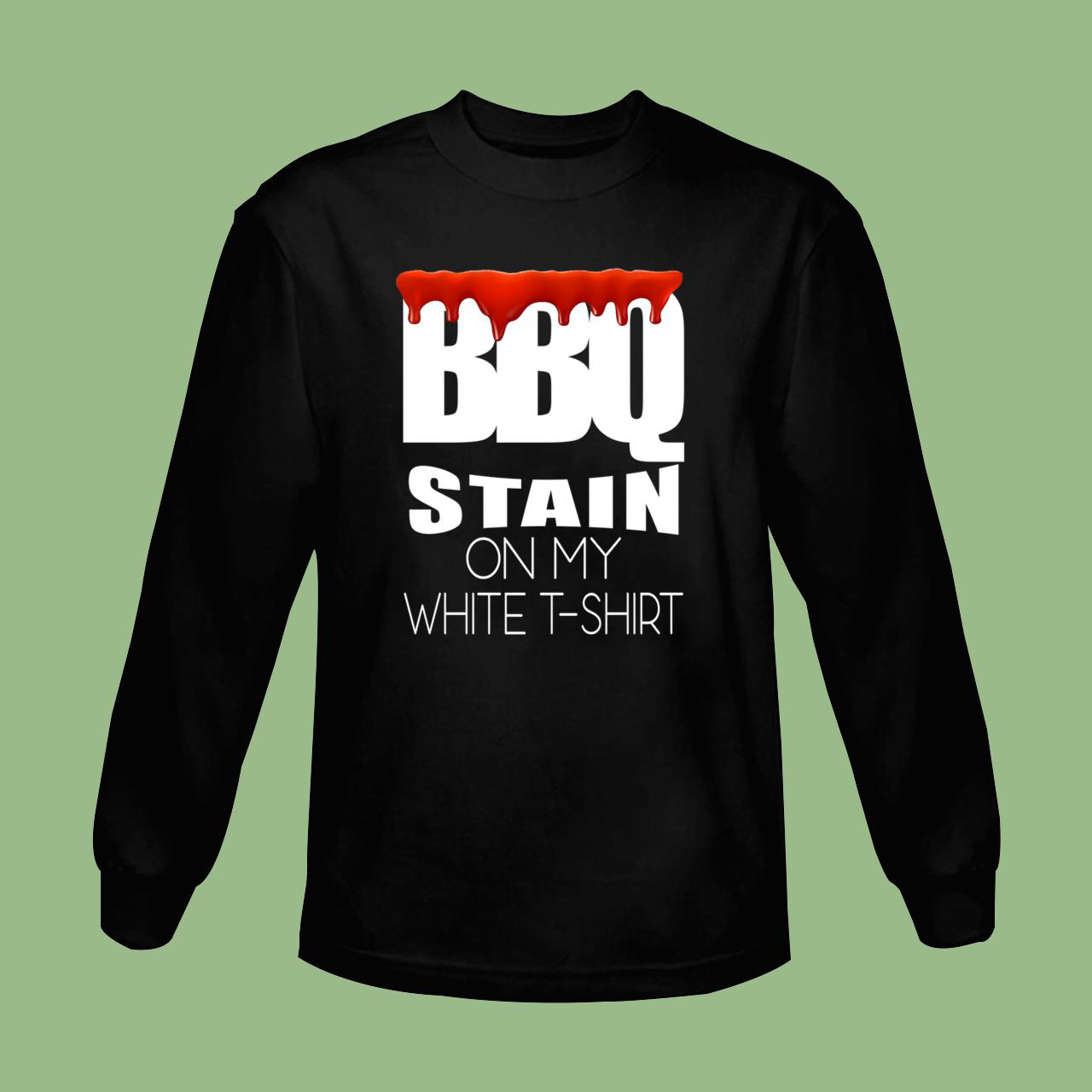 BBQ Stain On My White T Shirt Classic T-shirt