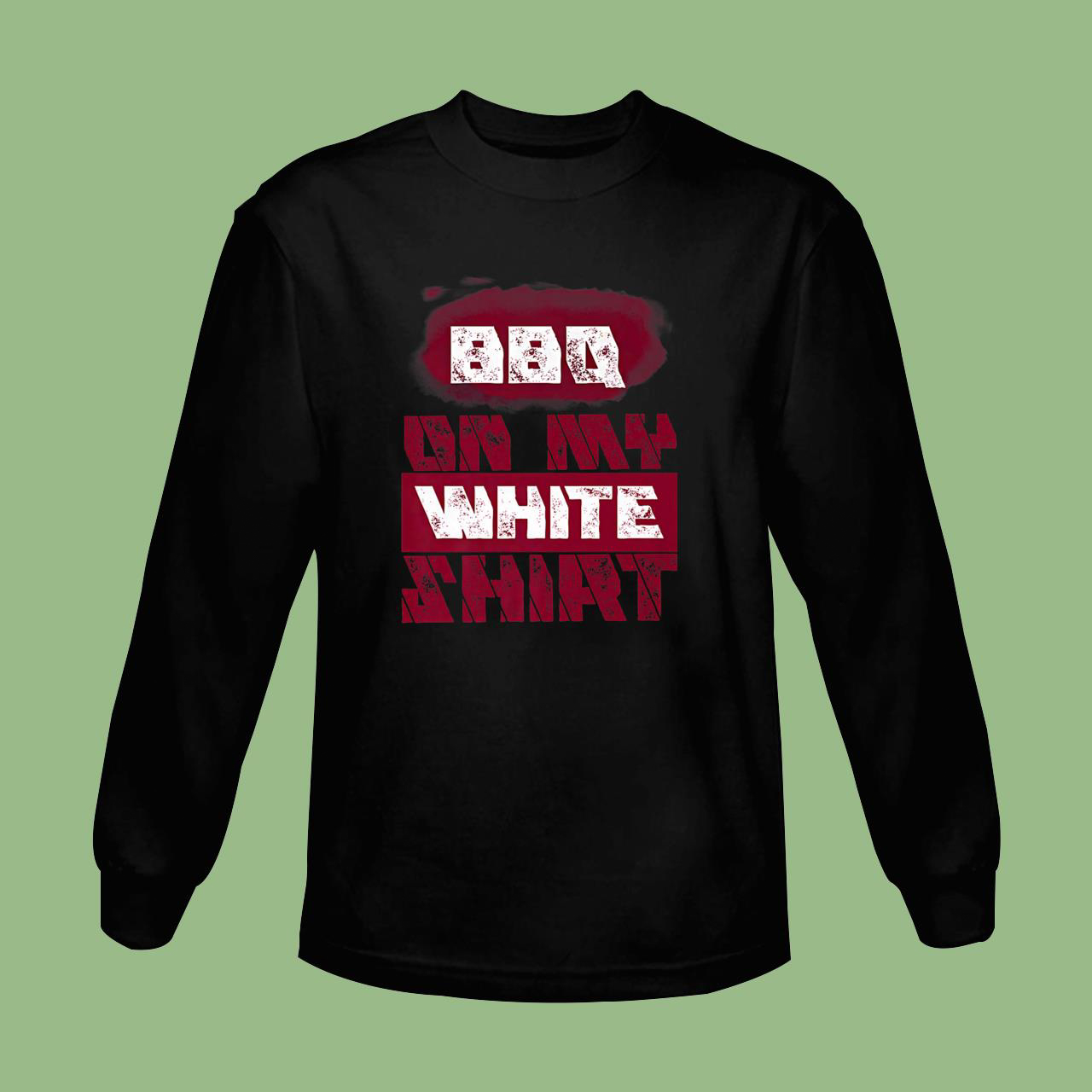 BBQ Stain on My White Shirt Funny Novelty Design Premium T-Shirt