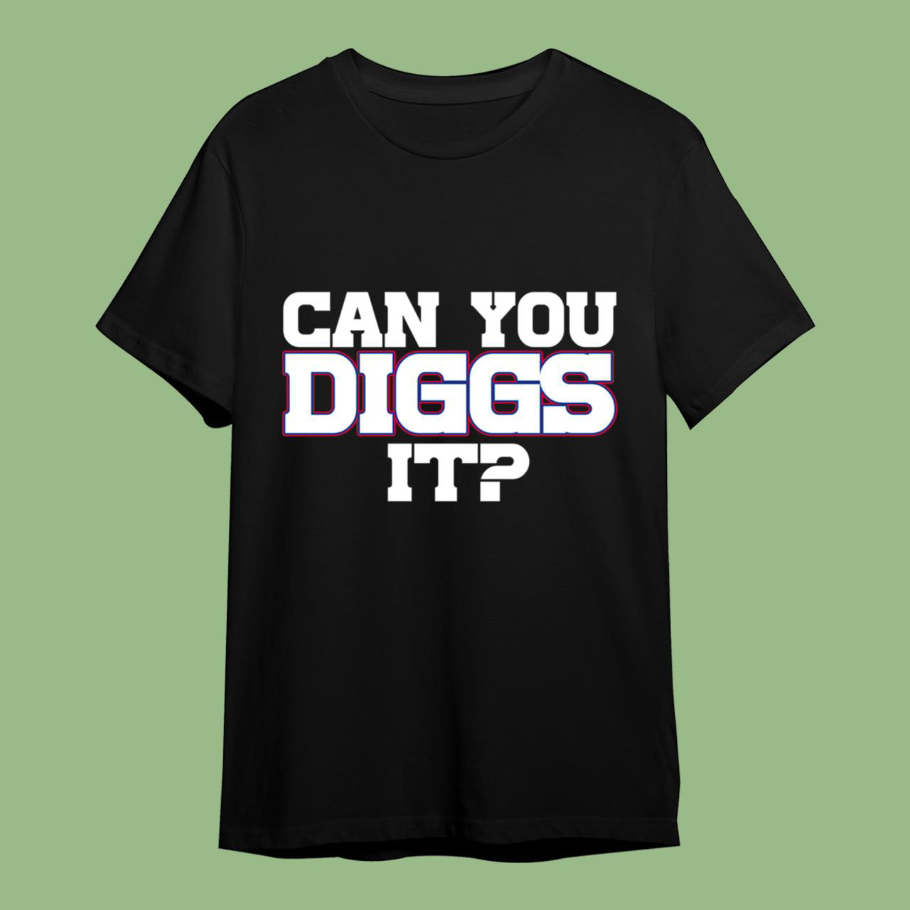 Can You Diggs It Stefon Diggs T Shirt