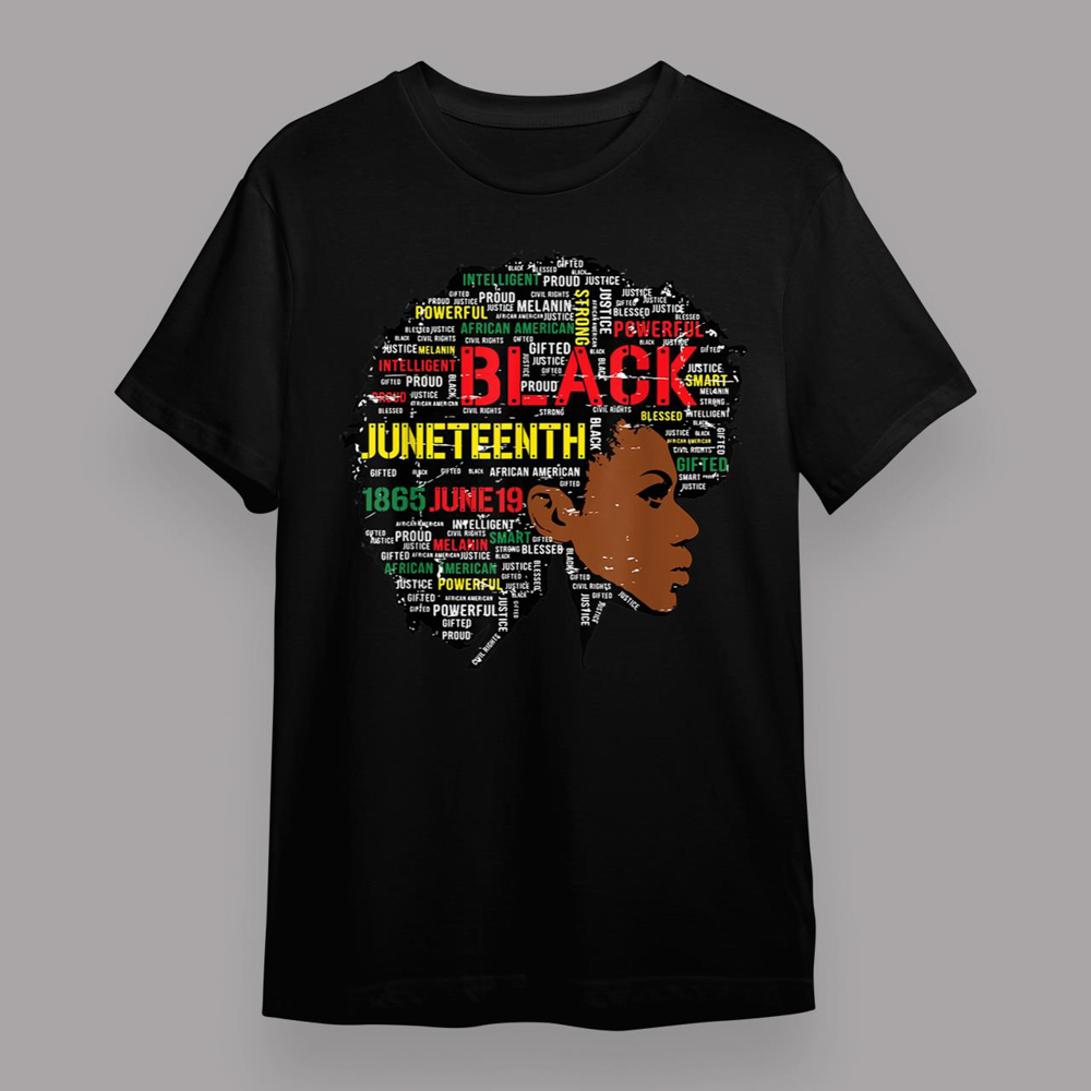 Juneteenth, Melanin Black Women Natural Hair Afro Word Art T-Shirt