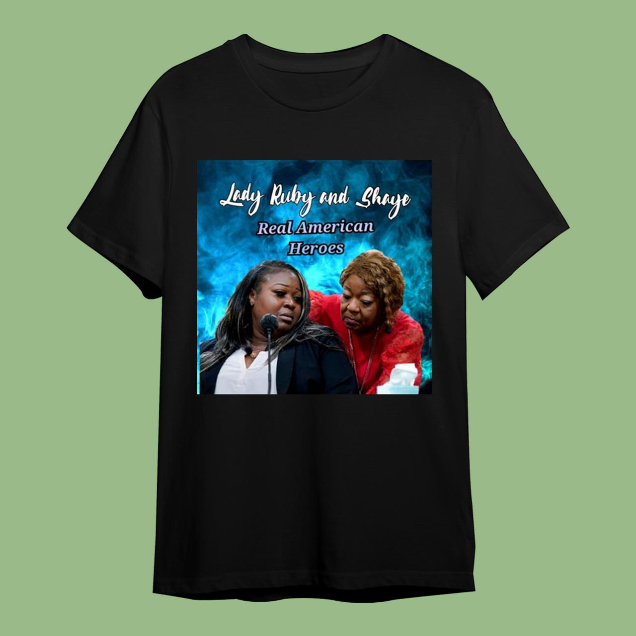 Lady Ruby Lady Ruby And Shaye Real American Heroes Shirt