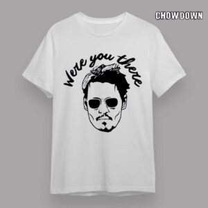 Were You There Justice For Johnny Depp T-Shirt 