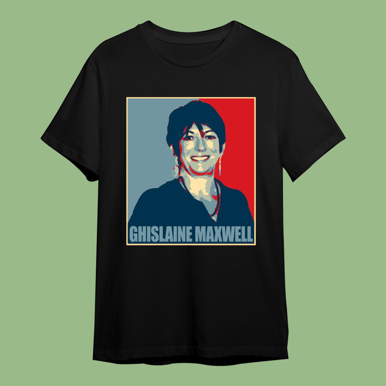 Funny Ghislaine Maxwell Tee Shirt
