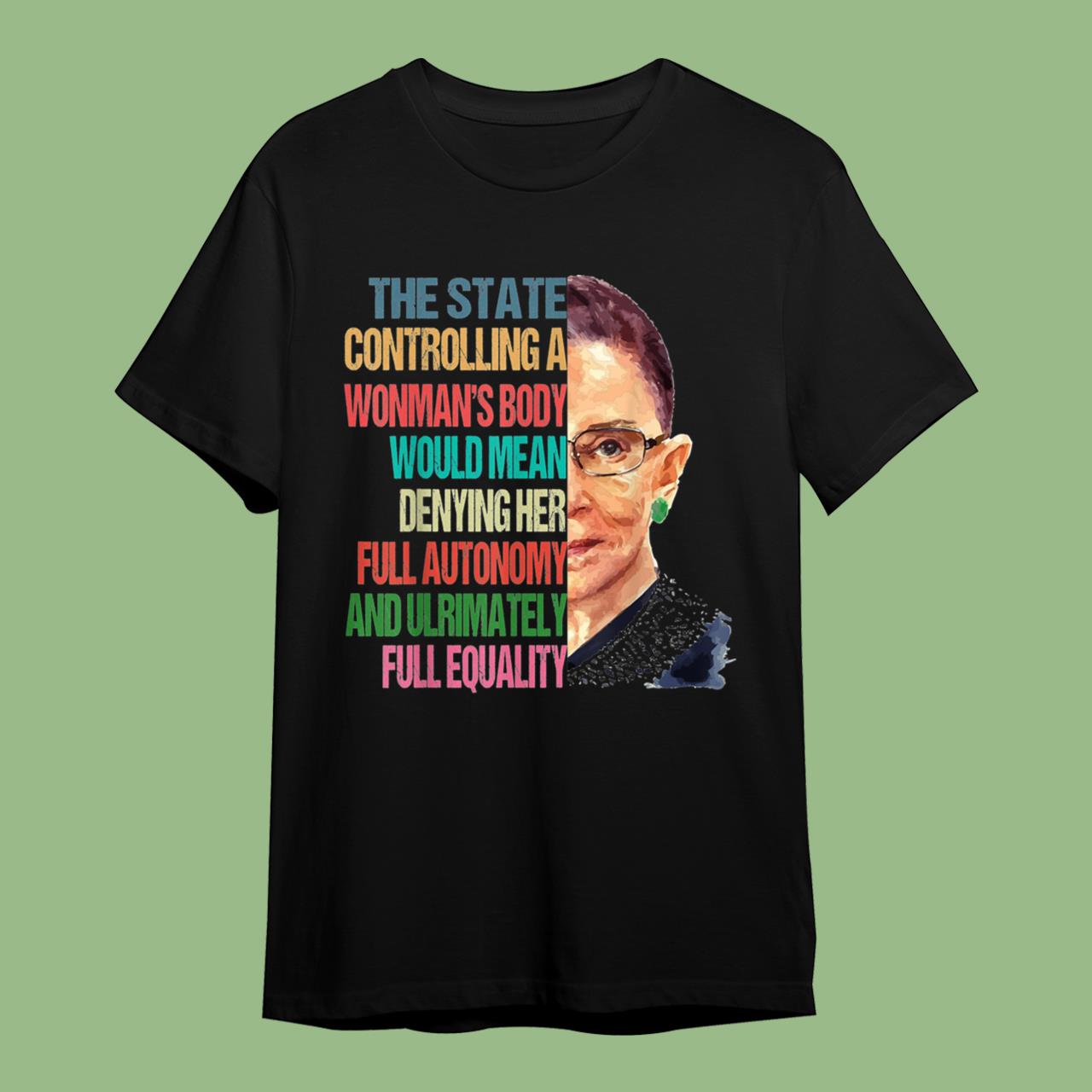 My Body My Choice Ruth Bader Ginsburg Pro Choice Feminist Classic T-Shirt