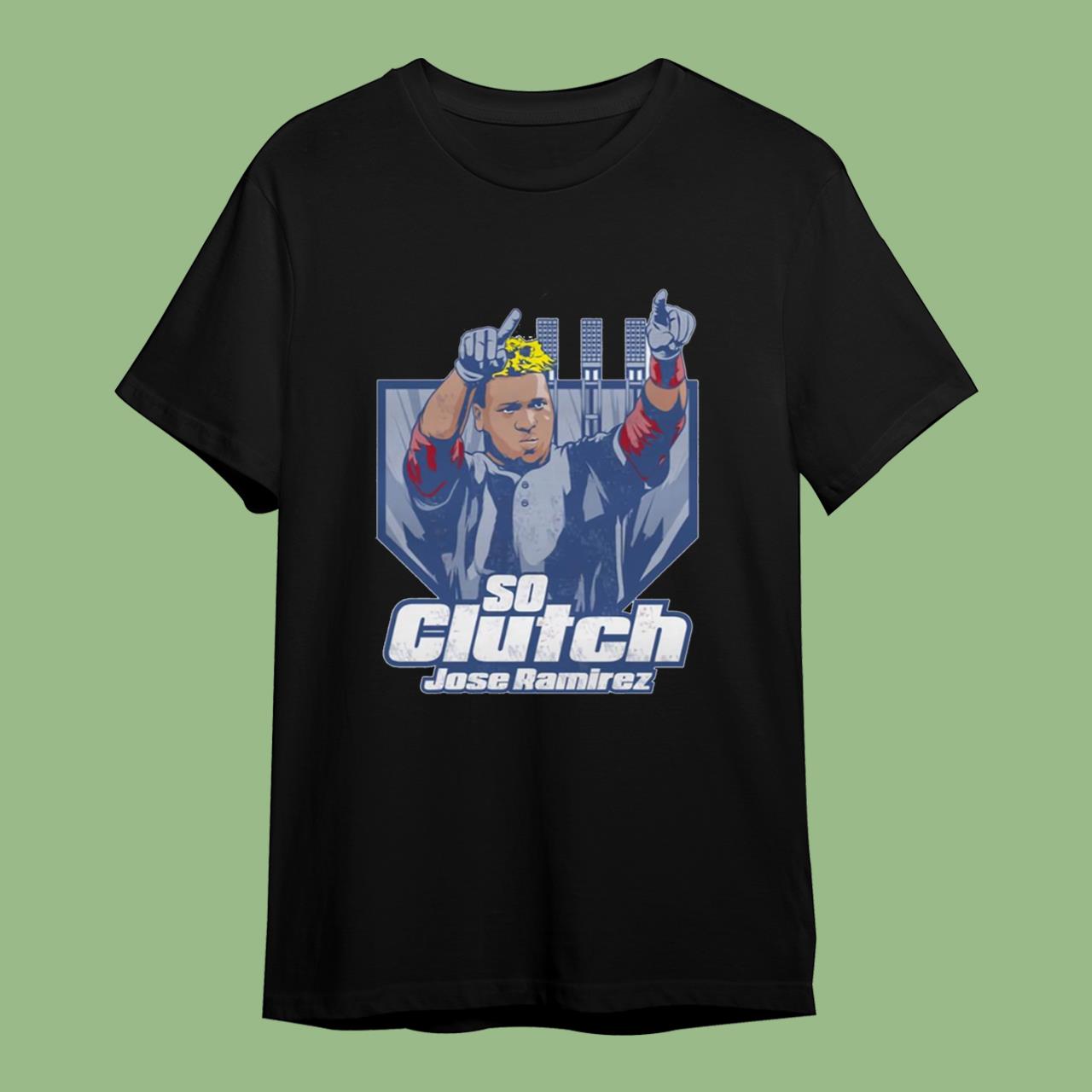 So Clutch Jose Ramirez Lights Cleveland Indians Baseball T-Shirt