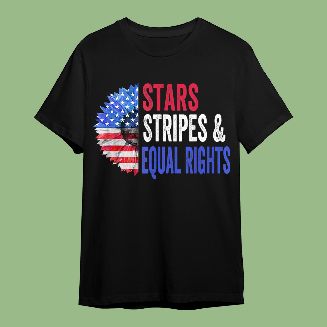 Stars Stripes And Equal Rights 4th Of July Womens Rights 2022 T-Shirt