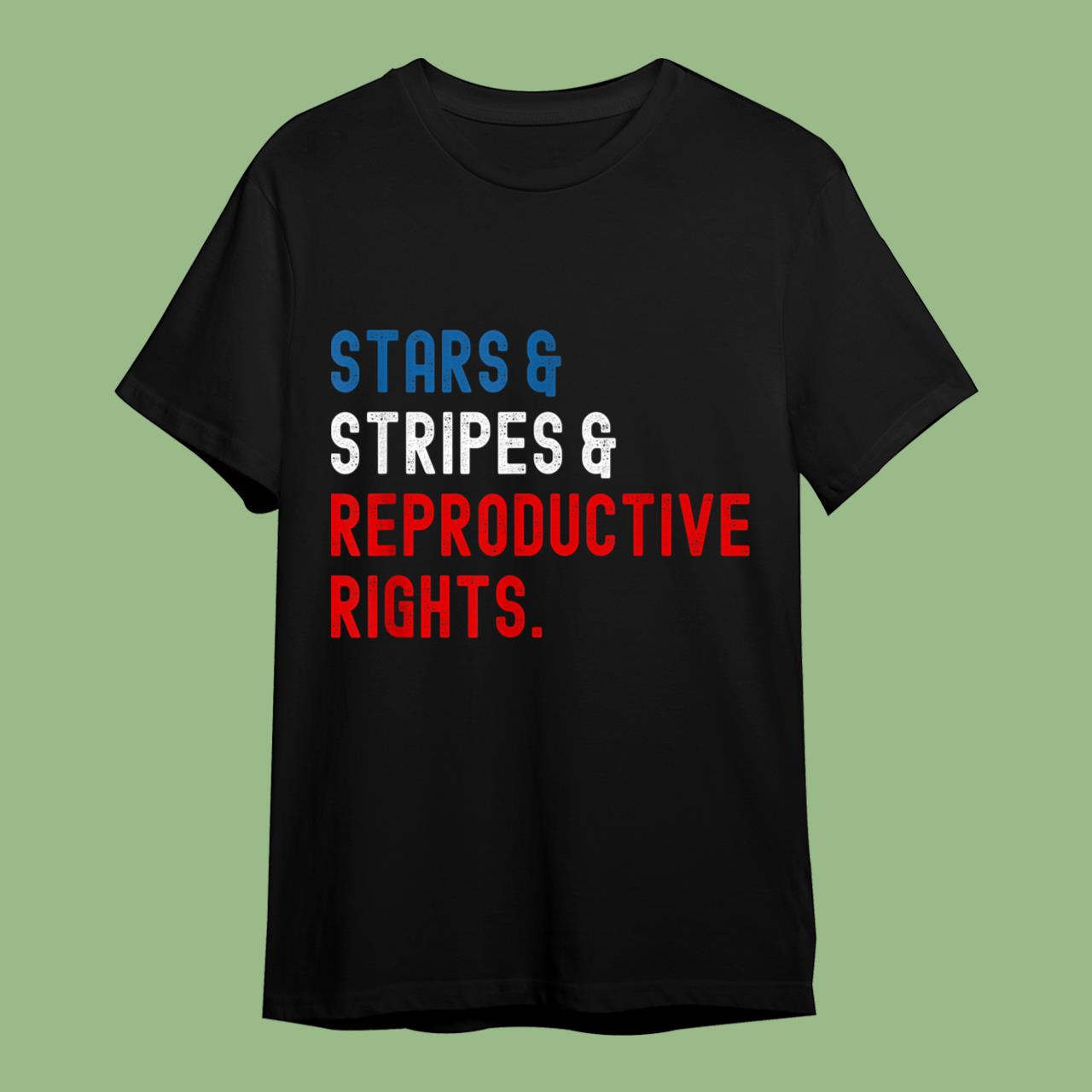 Stars Stripes Reproductive Rights Patriotic 4th Of July T-Shirt