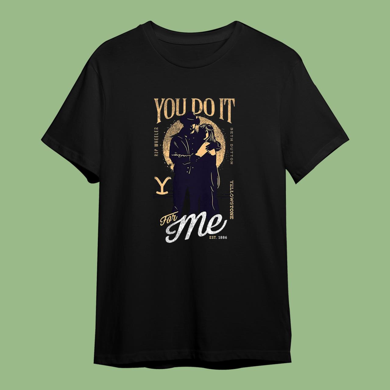 Yellowstone You Do It for Me Full Moon T-shirt