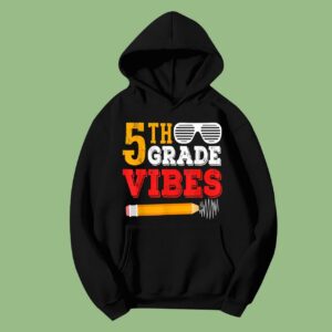 5th Grade Vibes Shirt Funny 5th Grade Back To School Hoodie