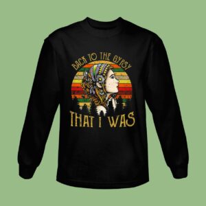 Back To Gypsy That I Was Stevie Nicks Classic Sweatshirt