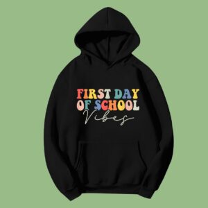 Back To School Vibes Happy First Day of School for Teachers Hoodie