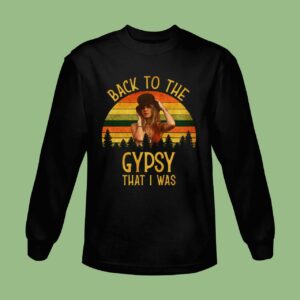 Back To Gypsy That I Was Stevie Nicks Classic Sweatshirt