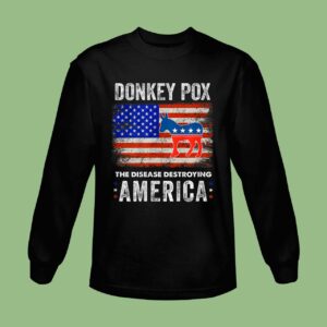 Donkey Pox The Disease Destroying America Funny Sweatshirt