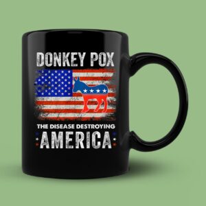 Donkey Pox The Disease Destroying America Funny Mug