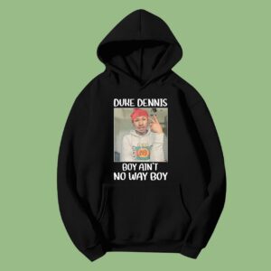 Duke Dennis No Ain't No Way Boy Hoodie