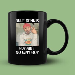 Duke Dennis No Ain't No Way Boy Mug