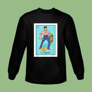 El Valiente Lottery Card Gift The Brave Card Mexican Lottery Sweatshirt