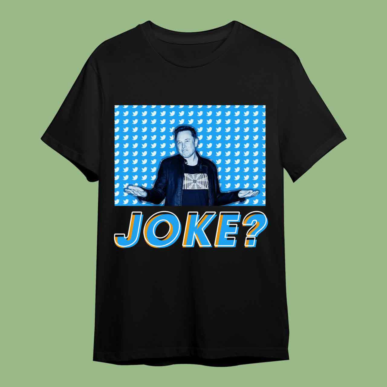 Elon Musk Joke Twitter Deal T-Shirts
