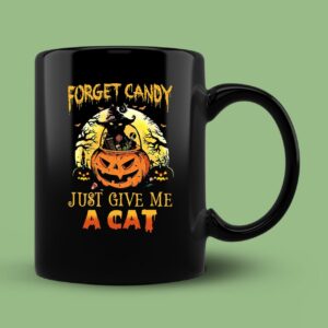 Forget Candy Just Give Me A Cat Halloween Mug