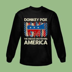 Funny Biden Donkey Pox The Disease Destroying America Sweatshirt