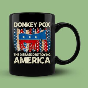 Funny Biden Donkey Pox The Disease Destroying America Mug