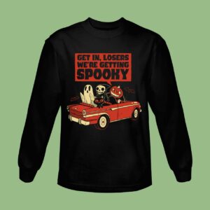 Get In Losers We're Getting Spooky Halloween Sweatshirt