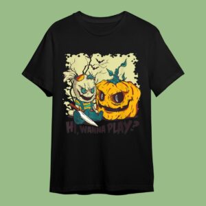 Halloween Evil Hi Wanna Play T-Shirt