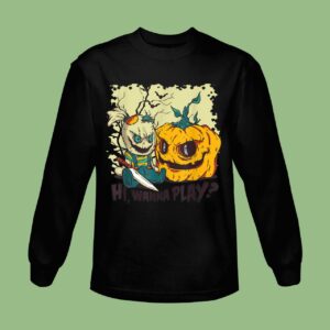 Halloween Evil Hi Wanna Play Sweatshirt