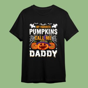 Halloween My Favorite Pumpkins Call Me Daddy T-Shirt