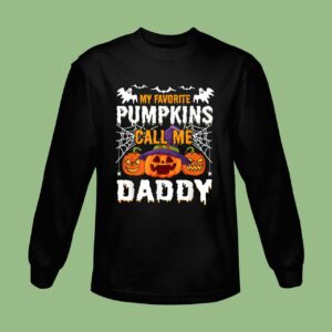 Halloween My Favorite Pumpkins Call Me Daddy Sweatshirt