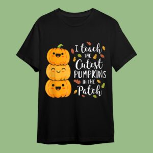 I Teach The Cutest Pumpkins In The Patch Halloween T-Shirt