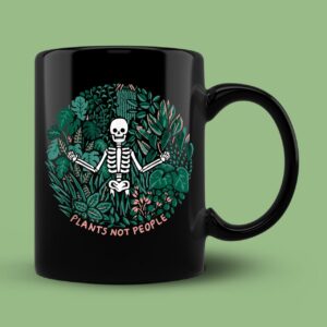 Plants Not People Skeleton Funny Halloween Gift Mug