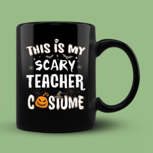 This Is My Scary Teacher Costume Halloween Funny School Mug