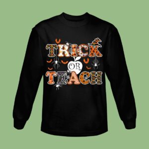 Trick Or Teach Funny Teacher Halloween Costume 2022 Gifts Sweatshirt
