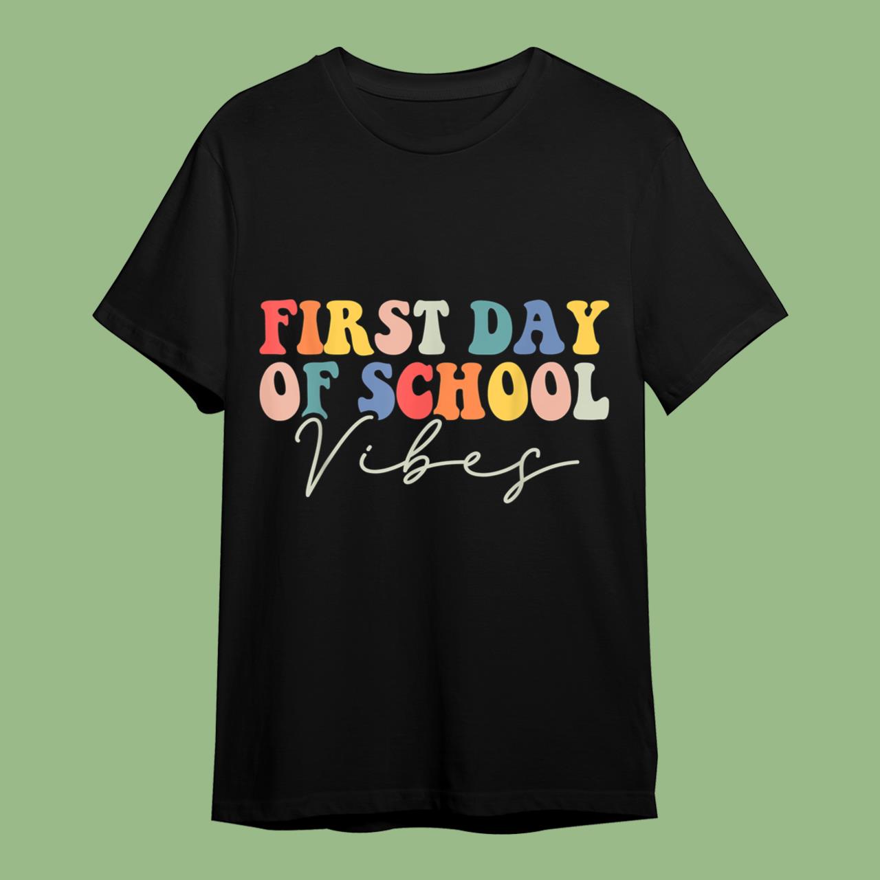 Back To School Vibes Happy First Day of School for Teachers T-Shirt