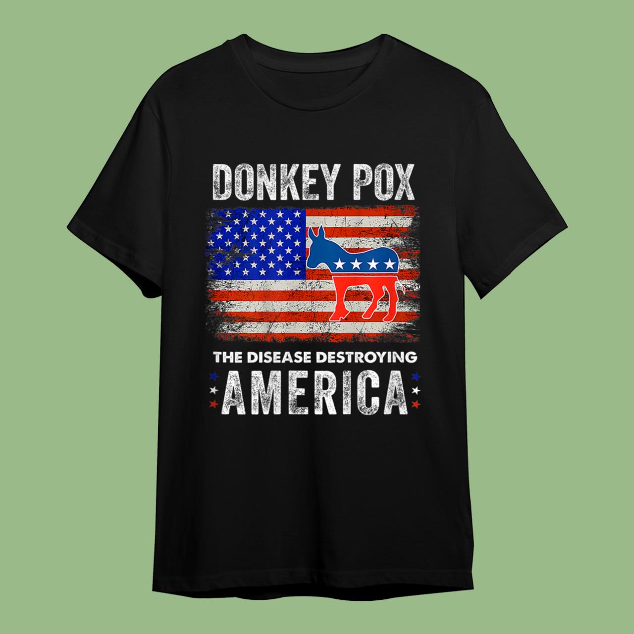 Donkey Pox The Disease Destroying America Donkeypox T-Shirt