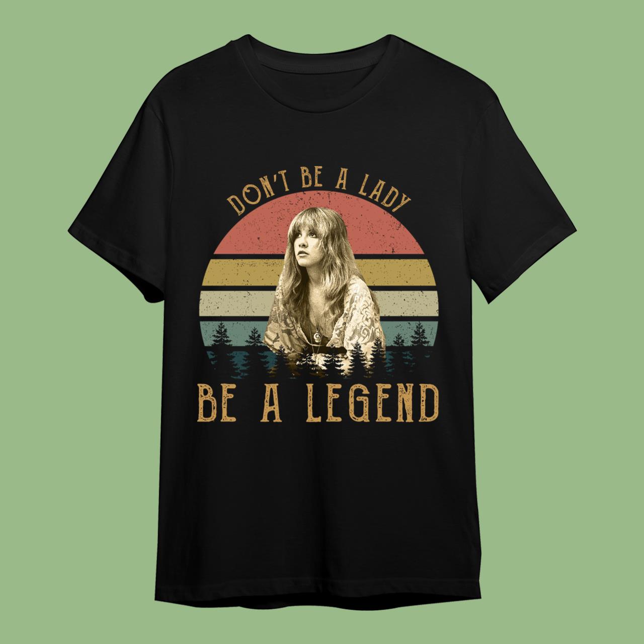 Don't Be A Lady Vintage Stevie Nicks T-Shirts
