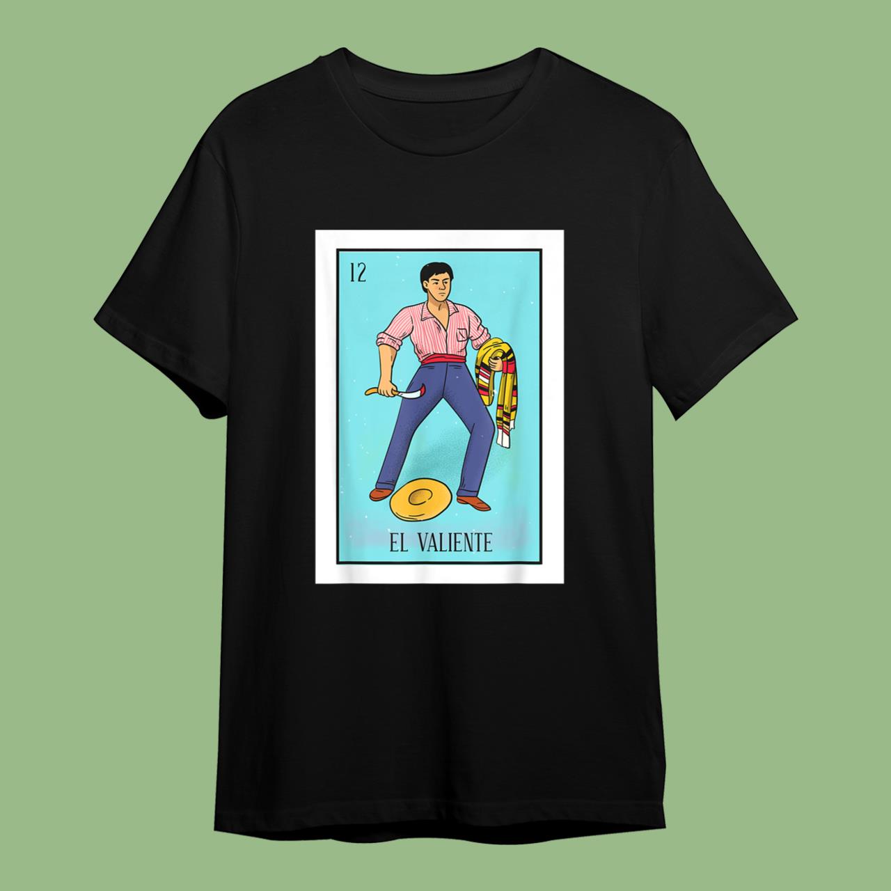 El Valiente Lottery Card Gift The Brave Card Mexican Lottery T-Shirt