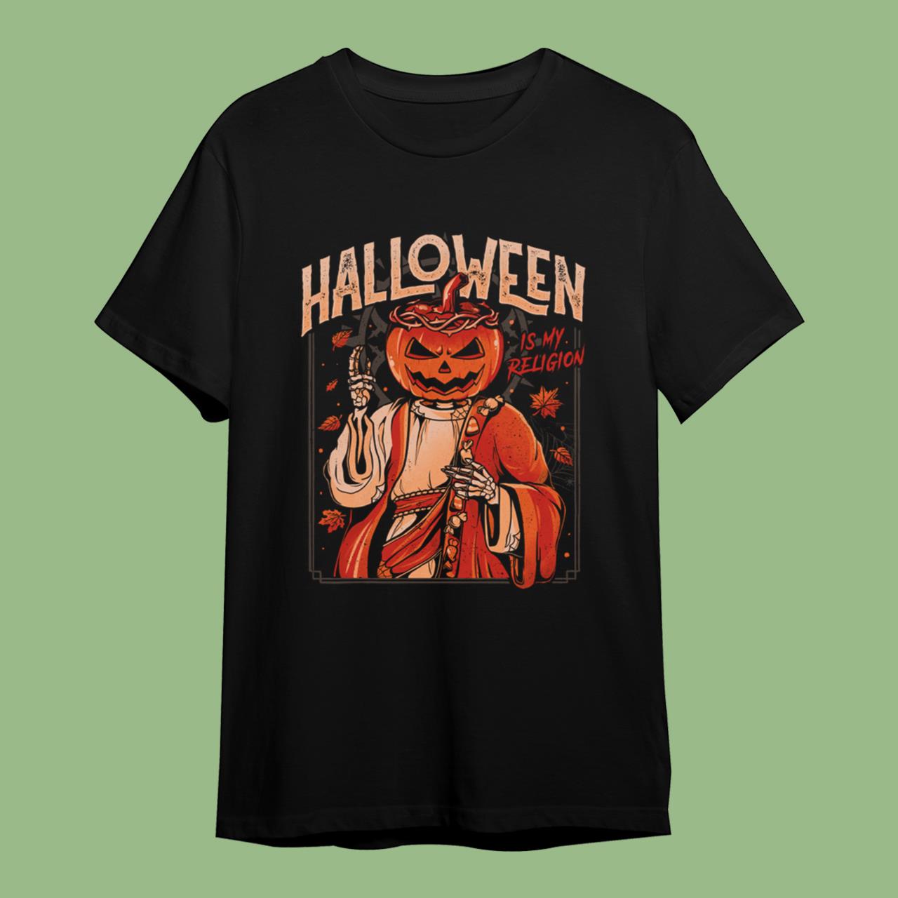 Halloween Is My Religion Pumpkin Skull Gift T-Shirt