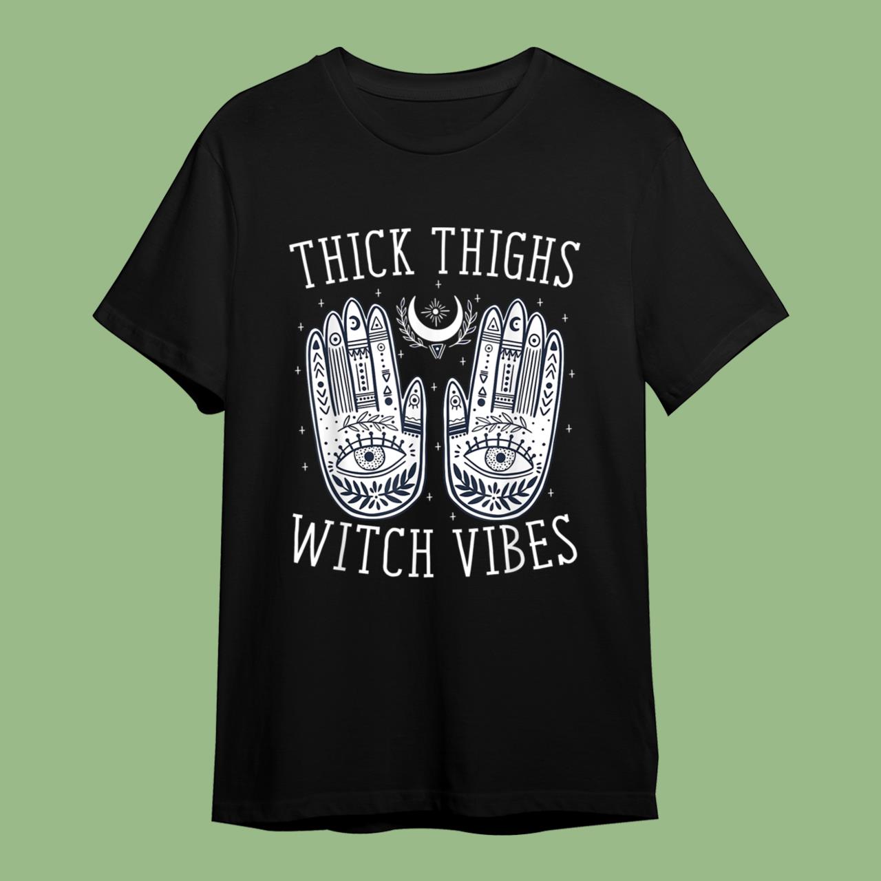 Thick Thighs Witch Vibes Halloween T-Shirt