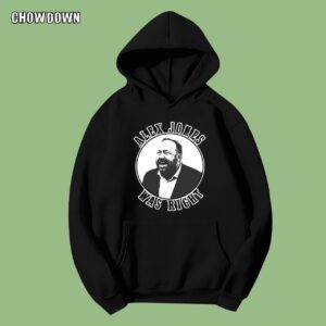 Alex Jones Was Right Hoodie