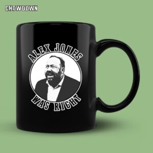 Alex Jones Was Right Mug