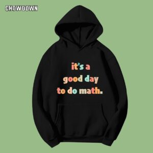 Back To School Hoodie It's A Good Day To Do Math Funny Math Teachers Students