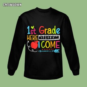 Back To School Sweatshirt 1st Grade Here I Come Happy First Day Of School Teachers Students