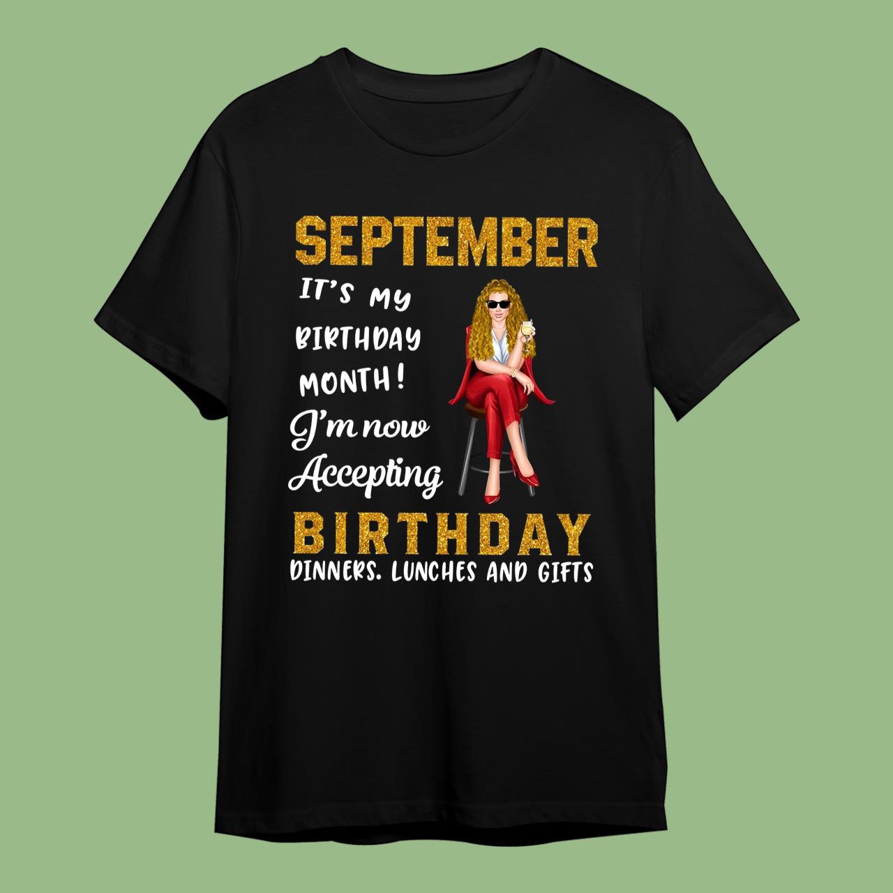 Birthday Gifts For Mom Shirt Its My Birthday Month Im Now Accepting Birthday Dinners