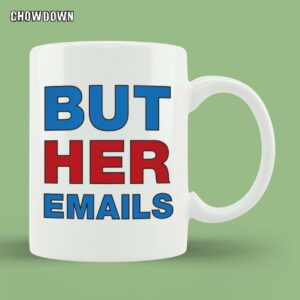 But Her Emails Classic Hillary Clinton Mug