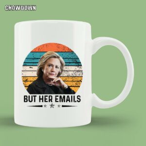 But Her Emails Of Hillary Clinton Mug