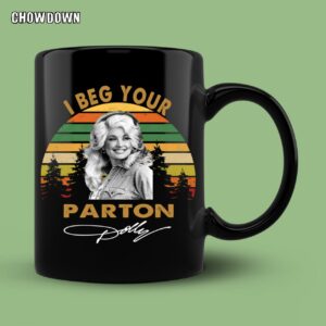 Dolly Parton I Beg Your Mug