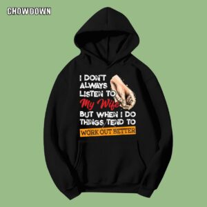 Fathers Day Gifts For Husband I Don't Always Listen To My Wife Husband Fathers Day Gift Hoodie