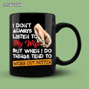 Fathers Day Gifts For Husband I Don't Always Listen To My Wife Husband Fathers Day Gift Mug